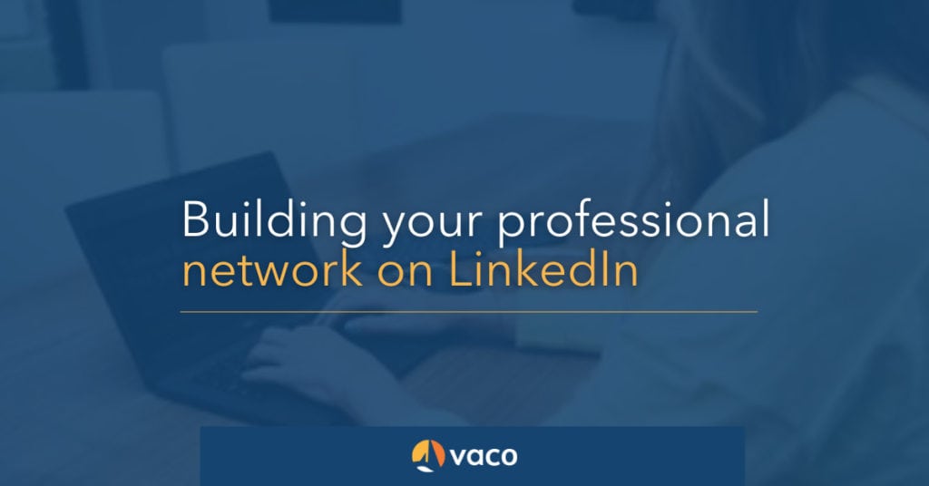 Vaco - Building your LinkedIn Network