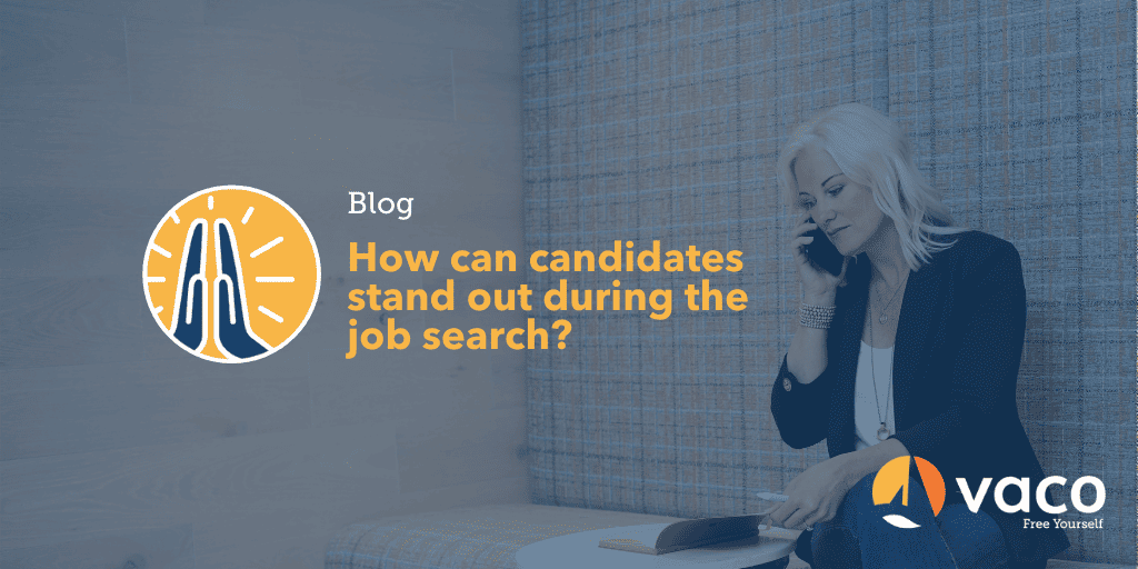 Vaco blog - Standing out during your job search