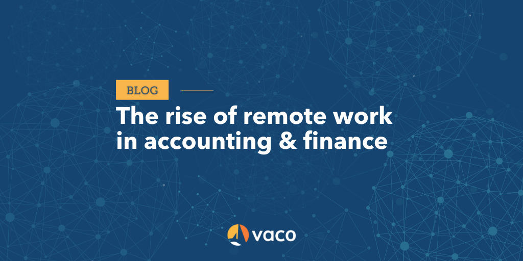 Vaco - The rise of remote work in accounting and finance - blog graphic