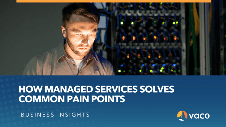 Vaco blog graphic - managed services common pain points