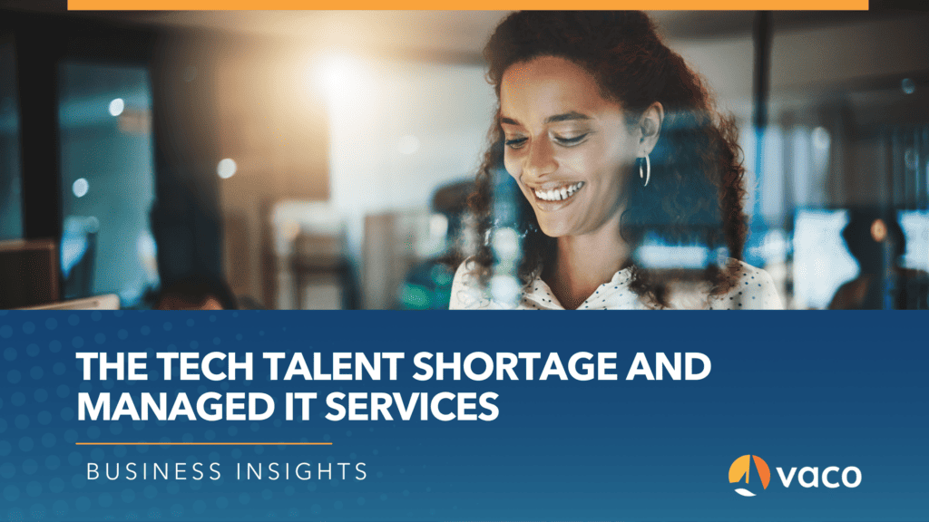 Vaco blog graphic - tech talent shortage and managed IT services (1)