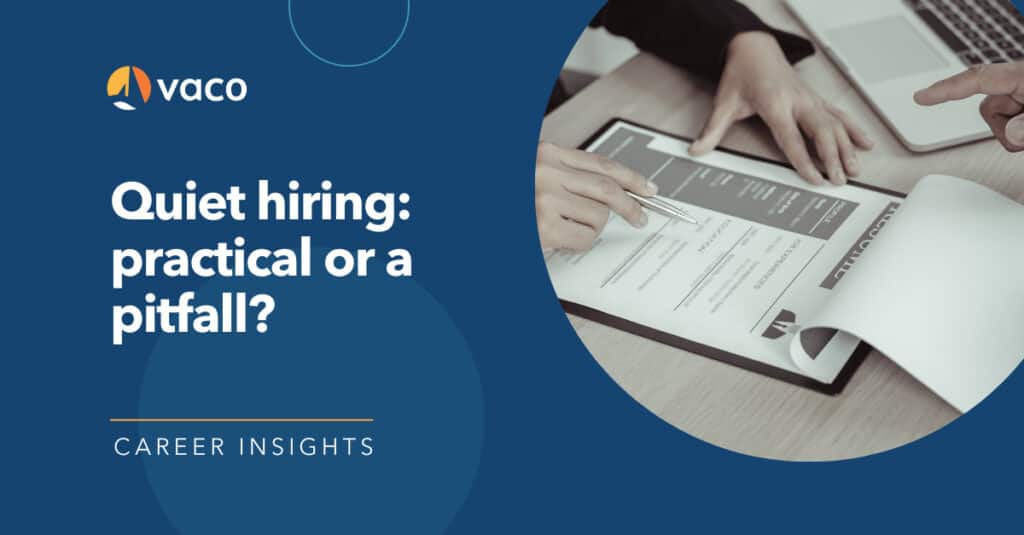 Vaco Blog Graphic - Quiet hiring practical or a pitfall