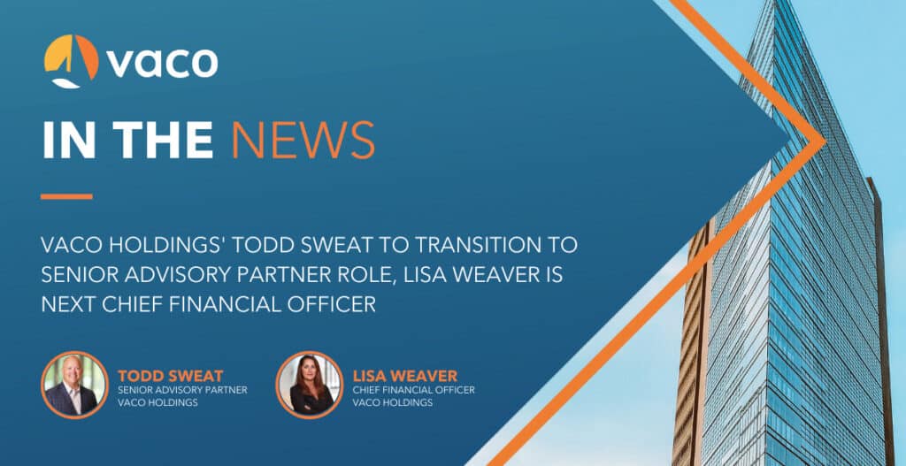 Vaco Press Release - Todd Sweat and Lisa Weaver Leadership Annoucnement